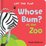 Whose Bum At The Zoo Book