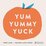 Yum Yummy Yuck Board Book