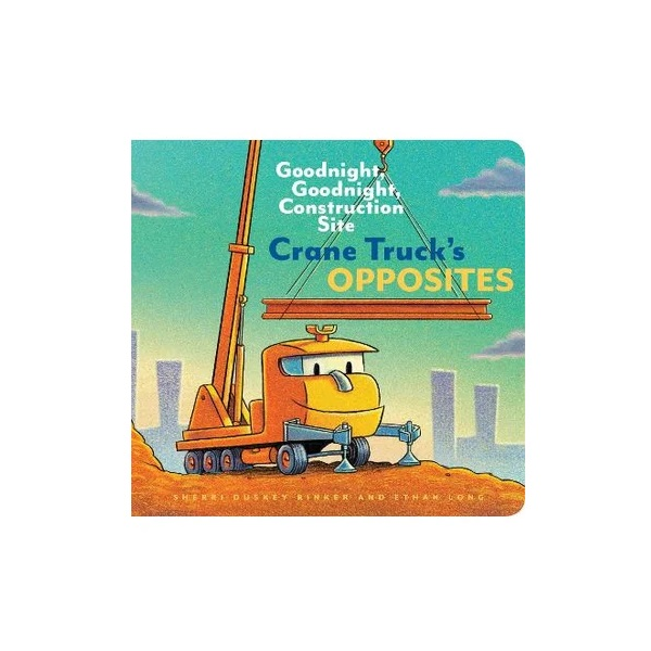 Goodnight Construction Site Crane Trucks Opposites