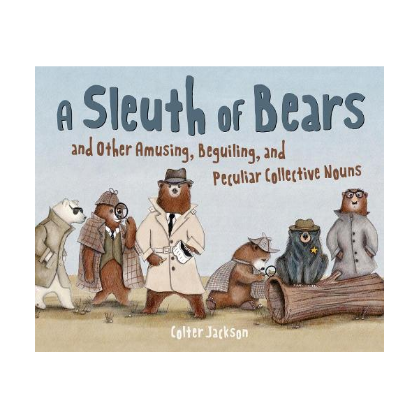A Sleuth of Bears Collective Nouns Book