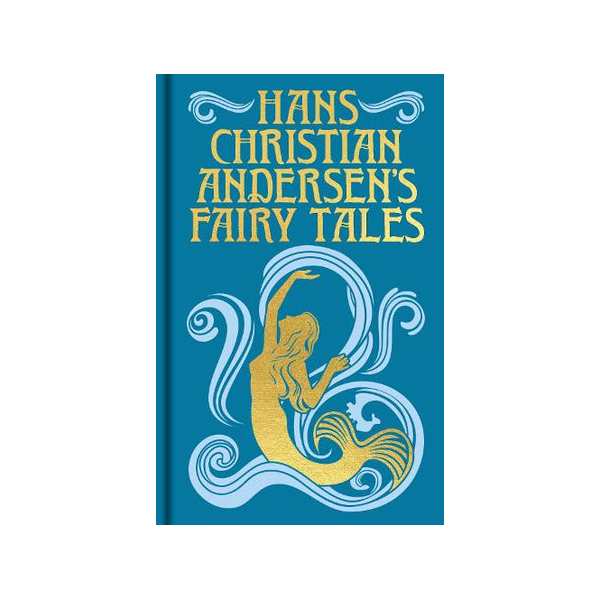 Classic Fairy Tales by Hans Christian Andersen